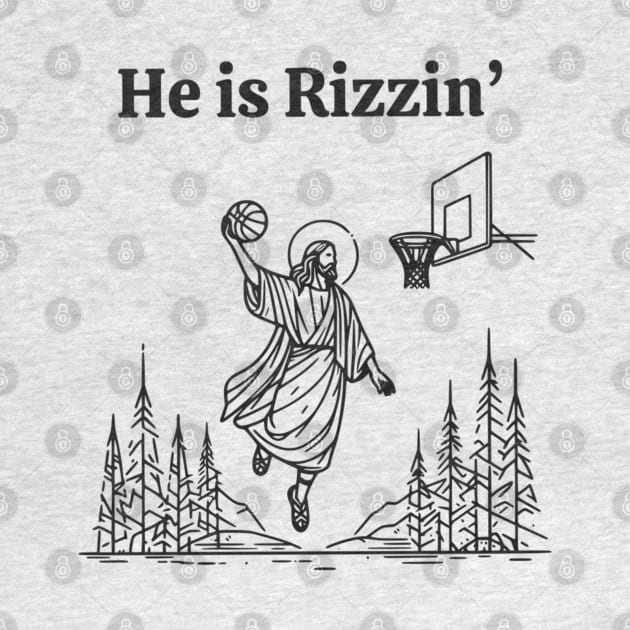 He Is Rizzin Funny Jesus Meme He Is Rizzen by Angelavasquez